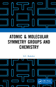 Atomic & Molecular Symmetry Groups and Chemistry by S.C. Rakshit, 9781032075310