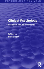 Clinical Psychology (Research and Developments) by Helen Dent, 9781138819054