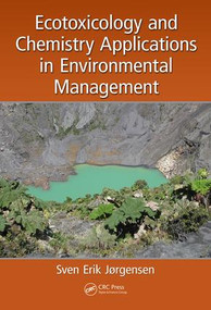 Ecotoxicology and Chemistry Applications in Environmental Management by Sven Erik Jorgensen, 9781498716529