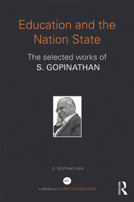 Education and the Nation State (The selected works of S. Gopinathan) by S. Gopinathan, 9780415633390