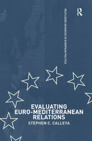 Evaluating Euro-Mediterranean Relations by Stephen Calleya, 9781138152861