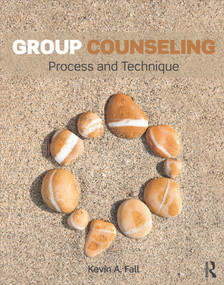 Group Counseling (Process and Technique) by Kevin A. Fall, 9780415644808
