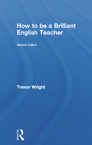 How to be a Brilliant English Teacher by Trevor Wright, 9780415675017