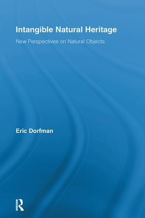 Intangible Natural Heritage (New Perspectives on Natural Objects) by Eric Dorfman, 9780415884921
