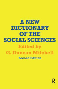 A New Dictionary of the Social Sciences by G. Duncan Mitchell, 9781138518438