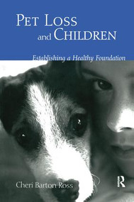 Pet Loss and Children (Establishing a Health Foundation) by Cheri Barton Ross, 9781138145818