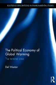 The Political Economy of Global Warming (The Terminal Crisis) by Del Weston, 9780415811774