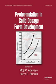 Preformulation in Solid Dosage Form Development by Moji Christianah Adeyeye, Harry G. Brittain, 9780824758097