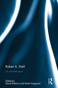 Robert A. Dahl (an unended quest) by David Baldwin, Mark Haugaard, 9781138651487