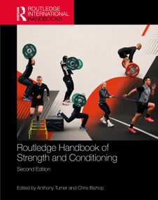 Routledge Handbook of Strength and Conditioning by Anthony Turner, Chris Bishop, 9781032998817