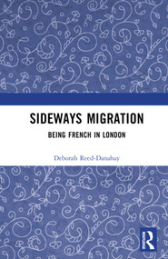 Sideways Migration (Being French in London) by Deborah Reed-Danahay, 9781032732831