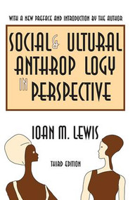 Social and Cultural Anthropology in Perspective (Their Relevance in the Modern World) by Ioan M. Lewis, 9781138532687