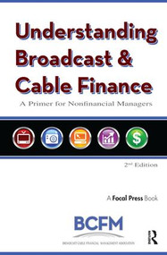 Understanding Broadcast and Cable Finance (A Primer for the Nonfinancial Managers) by Walter McDowell, Alan Batten, 9781138174757