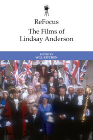 ReFocus: The Films of Lindsay Anderson by Will Kitchen, 9781399537063