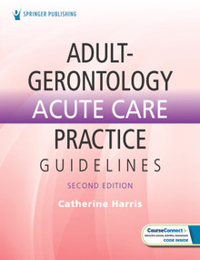 Adult-Gerontology Acute Care Practice Guidelines by Catherine Harris, 9780826176172