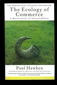 The Ecology of Commerce (A Declaration of Sustainability) by Paul Hawken, 9780887307041