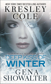 Deep Kiss of Winter by Kresley Cole, Gena Showalter, 9781668098769