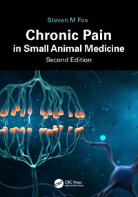 Chronic Pain in Small Animal Medicine by Steven M. Fox, 9781032451442