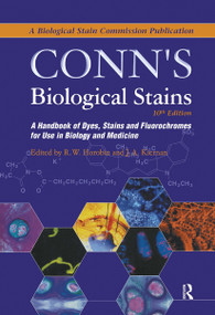 Conn's Biological Stains (A Handbook of Dyes, Stains and Fluorochromes for Use in Biology and Medicine) by Richard Horobin, John Kiernan, 9781859960998