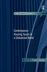 Contemporary Housing Issues in a Globalized World by Padraic Kenna, 9781472415370