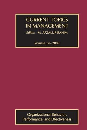 Current Topics in Management (Volume 14, Organizational Behavior, Performance, and Effectiveness) by M. Afzalur Rahim, 9781412814263