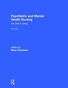 Psychiatric and Mental Health Nursing (The craft of caring) by Mary Chambers, 9781138626348