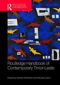Routledge Handbook of Contemporary Timor-Leste by Andrew McWilliam, Michael Leach, 9781138654563