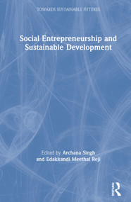 Social Entrepreneurship and Sustainable Development by Archana Singh, Edakkandi Meethal Reji, 9780815394686