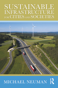 Sustainable Infrastructure for Cities and Societies by Michael Neuman, 9780367340261