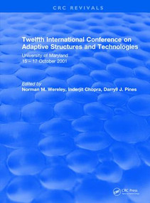 Twelfth International Conference on Adaptive Structures and Technologies by Norman Wereley, Inderjit Chopra, Darryll J. Pines, 9781138105003