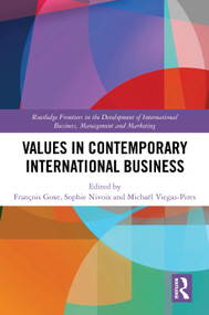Values in Contemporary International Business by François Goxe, Sophie Nivoix, Michaël Viegas-Pires, 9781032889887