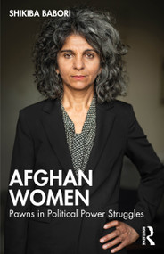 Afghan Women (Pawns in Political Power Struggles) by Shikiba Babori, 9781041299493