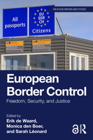 European Border Control (Freedom, Security, and Justice) by Erik de Waard, Monica den Boer, Sarah Léonard, 9781032873077