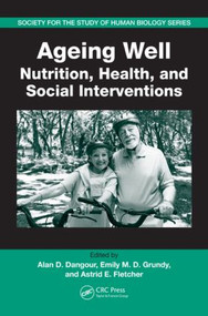 Ageing Well (Nutrition, Health, and Social Interventions) by Alan D. Dangour, 9780849374746
