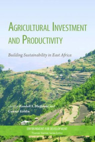 Agricultural Investment and Productivity (Building Sustainability in East Africa) by Randall Bluffstone, Gunnar Köhlin, 9781617260919