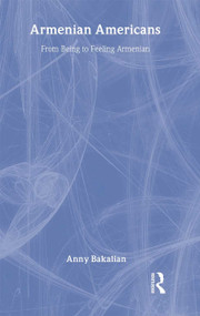 Armenian-Americans (From Being to Feeling American) by Anny Bakalian, 9781560000259
