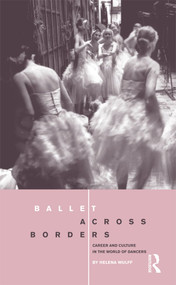Ballet across Borders (Career and Culture in the World of Dancers) by Helena Wulff, 9781859739938