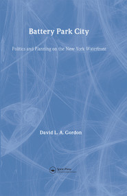 Battery Park City (Politics and Planning on the New York Waterfront) by David L. A. Gordon, 9789056995577