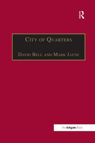 City of Quarters (Urban Villages in the Contemporary City) by Mark Jayne, David Bell, 9780754634140