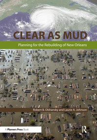 Clear as Mud (Planning for the Rebuilding of New Orleans) by Robert B. Olshansky, Laurie Johnson, 9781932364804