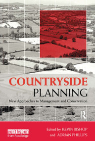 Countryside Planning (New Approaches to Management and Conservation) by Kevin Bishop, Adrian Phillips, 9781844070596