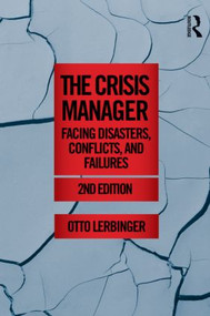 The Crisis Manager (Facing Disasters, Conflicts, and Failures) by Otto Lerbinger, 9780415892315