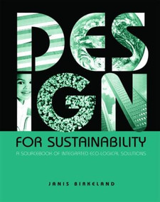 Design for Sustainability (A Sourcebook of Integrated Ecological Solutions) by Janis Birkeland, 9781853839009