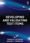 Developing and Validating Test Items by Thomas M. Haladyna, Michael C. Rodriguez, 9780415876056