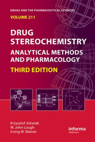 Drug Stereochemistry (Analytical Methods and Pharmacology, Third Edition) by Krzysztof Jozwiak, W. J. Lough, Irving W. Wainer, 9781420092387