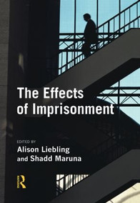 The Effects of Imprisonment by Alison Liebling, Shadd Maruna, 9781843920939