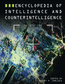Encyclopedia of Intelligence and Counterintelligence by Rodney Carlisle, 9780765680686