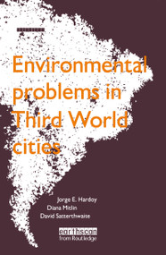 Environmental Problems in Third World Cities by Jorge E. Hardoy, Diana Mitlin, David Satterthwaite, 9781138410756