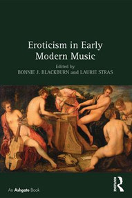 Eroticism in Early Modern Music by Bonnie Blackburn, Laurie Stras, 9781472443335