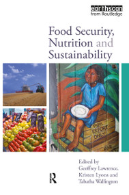 Food Security, Nutrition and Sustainability by Geoffrey Lawrence, Kristen Lyons, Tabatha Wallington, 9781844077755